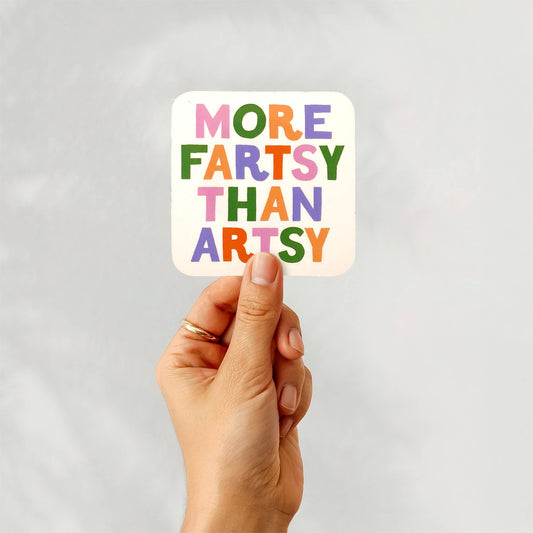 More Fartsy than Artsy Sticker Vinyl Sticker