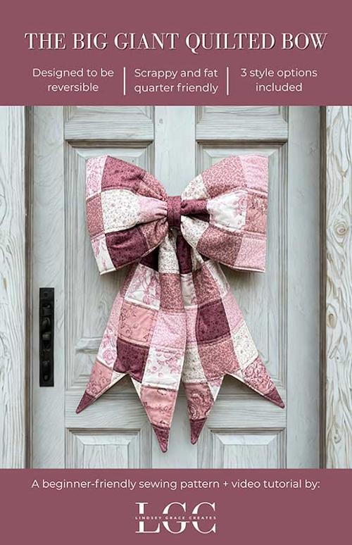 The Big Giant Quilted Bow Pattern by Lindsey Grace Creates