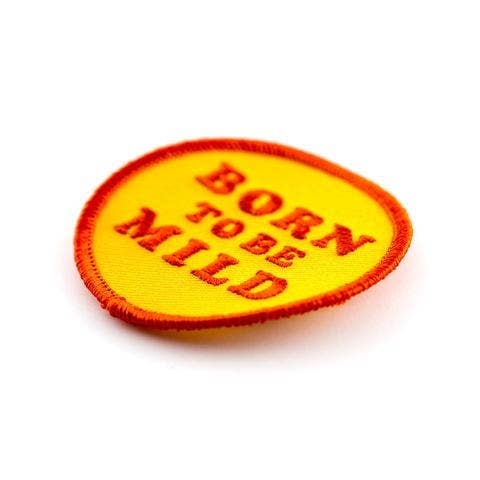 Born To Be Mild Embroidered Iron-On Patch: 2.5" wide