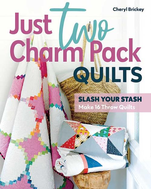 Just Two Charm Packs Quilts Book by Cheryl Brickey