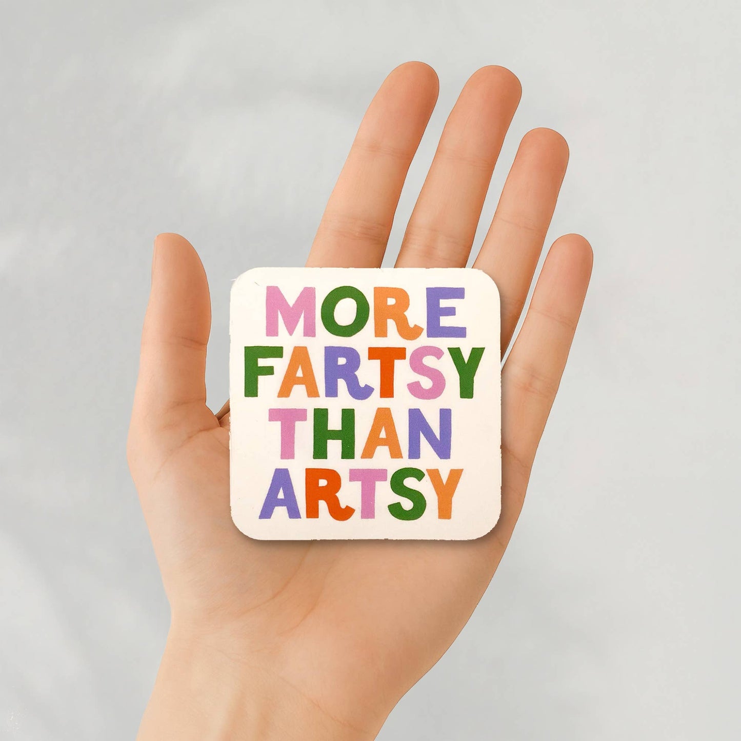 More Fartsy than Artsy Sticker Vinyl Sticker